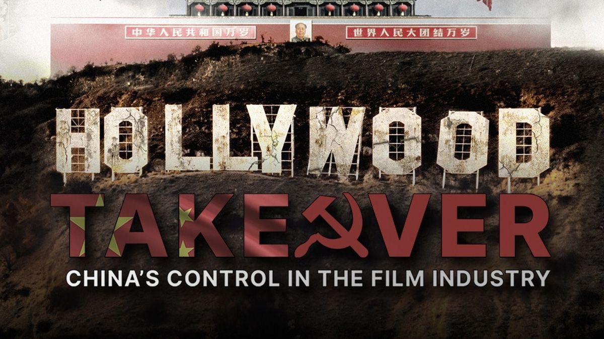 NOT WOKE SHOWS: Hollywood Takeover: China's Control in the Film Industry