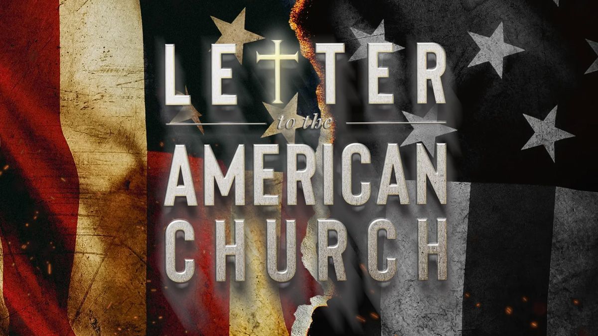 NOT WOKE SHOWS: Letter to the American Church