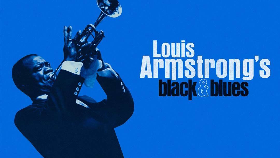 NOT WOKE SHOWS: Louis Armstrong's Black & Blues