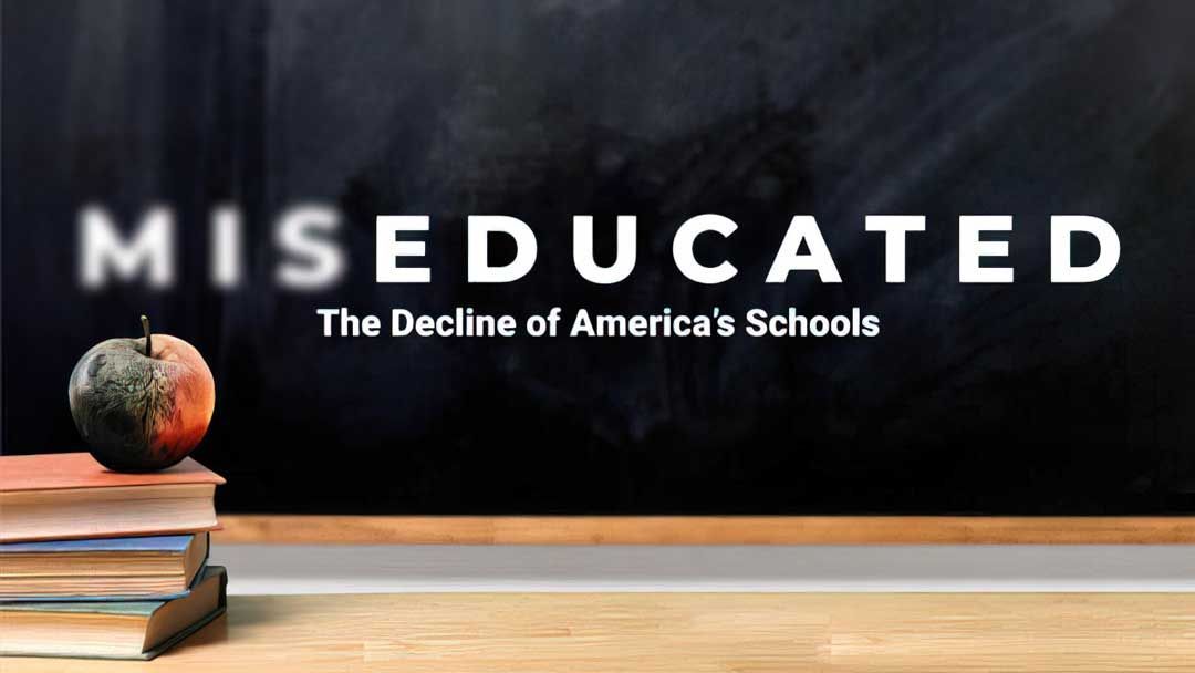 NOT WOKE SHOWS: Miseducated: The Decline of America's Schools