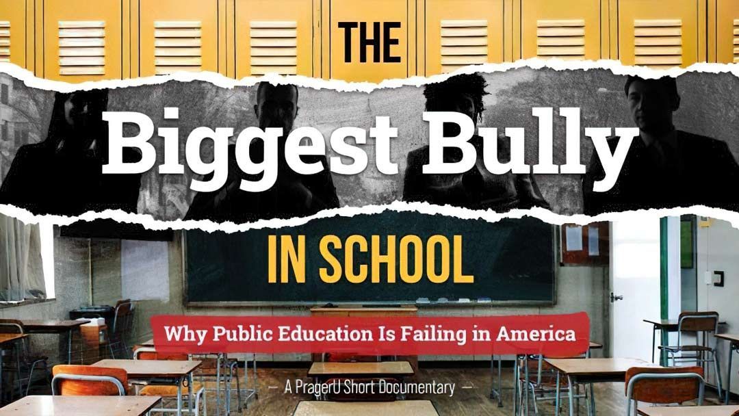 NOT WOKE SHOWS: The Biggest Bully in School: Why Public Education Is Failing in America