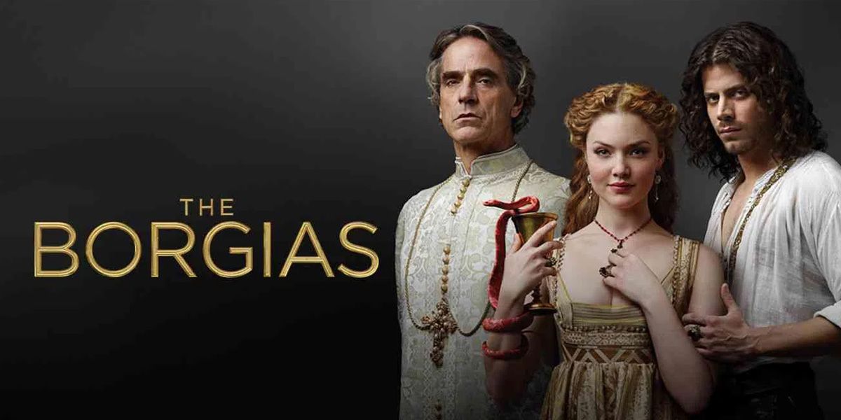 NOT WOKE SHOWS: The Borgias