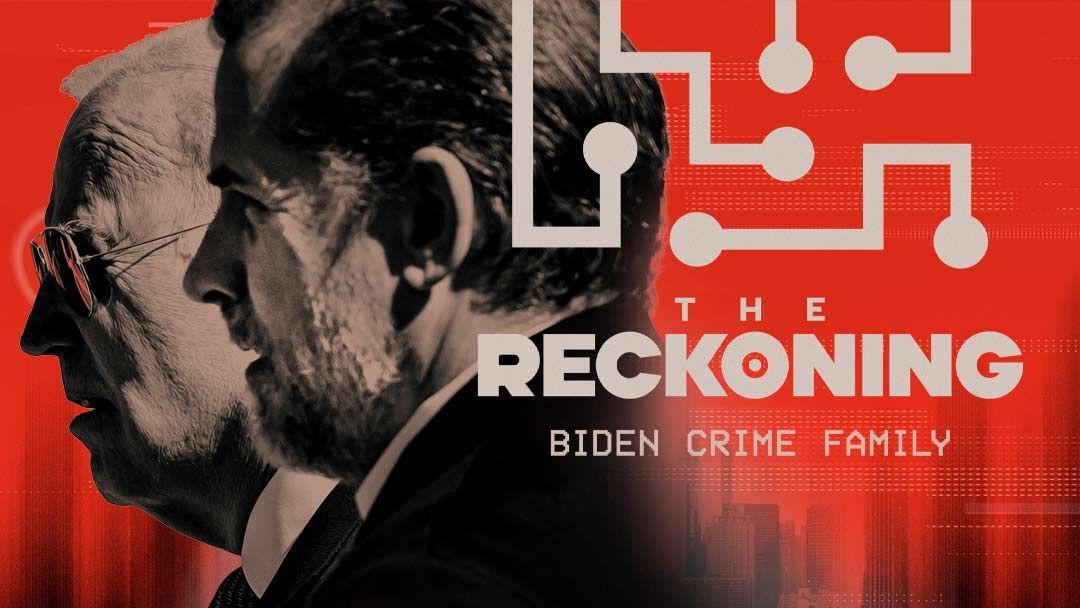 NOT WOKE SHOWS: THE RECKONING: Biden Crime Family​