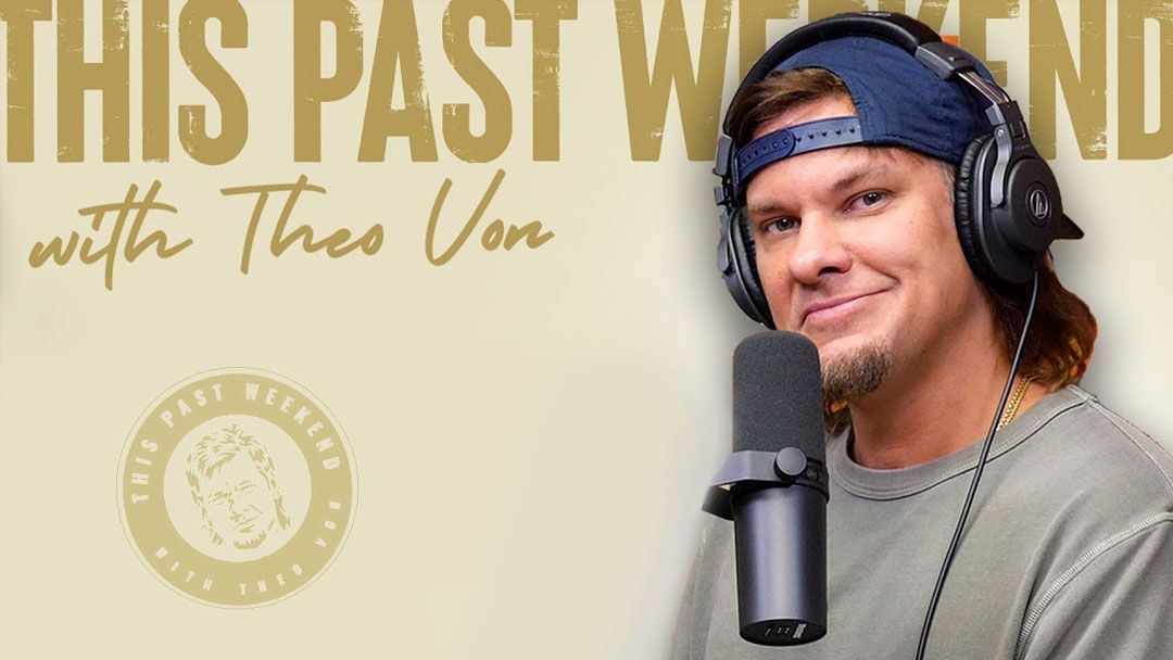 NOT WOKE SHOWS: This Past Weekend With Theo Von