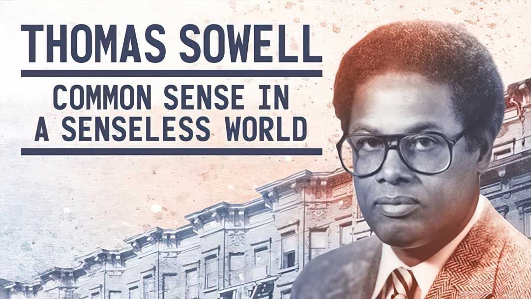 NOT WOKE SHOWS: Thomas Sowell: Common Sense in a Senseless World