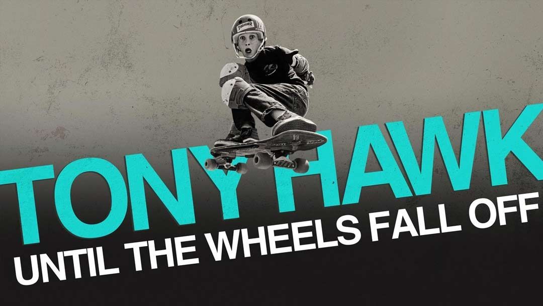 NOT WOKE SHOWS: Tony Hawk: Until the Wheels Fall Off