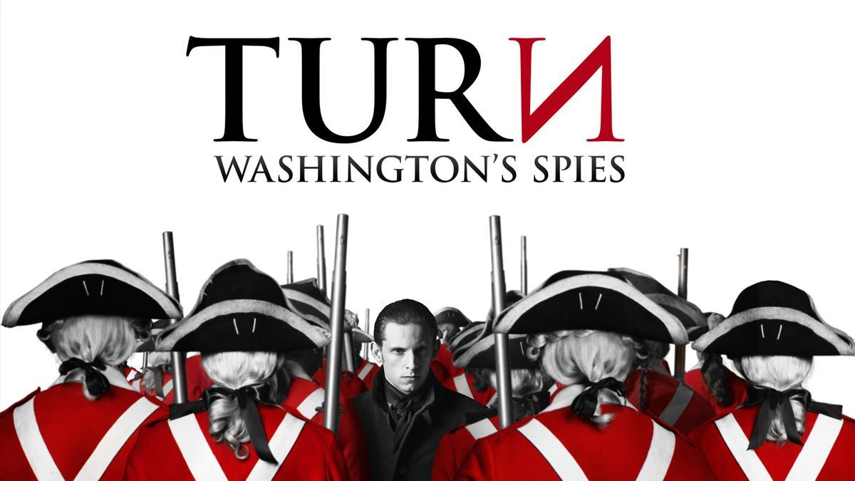 NOT WOKE SHOWS: TURN: Washington's Spies