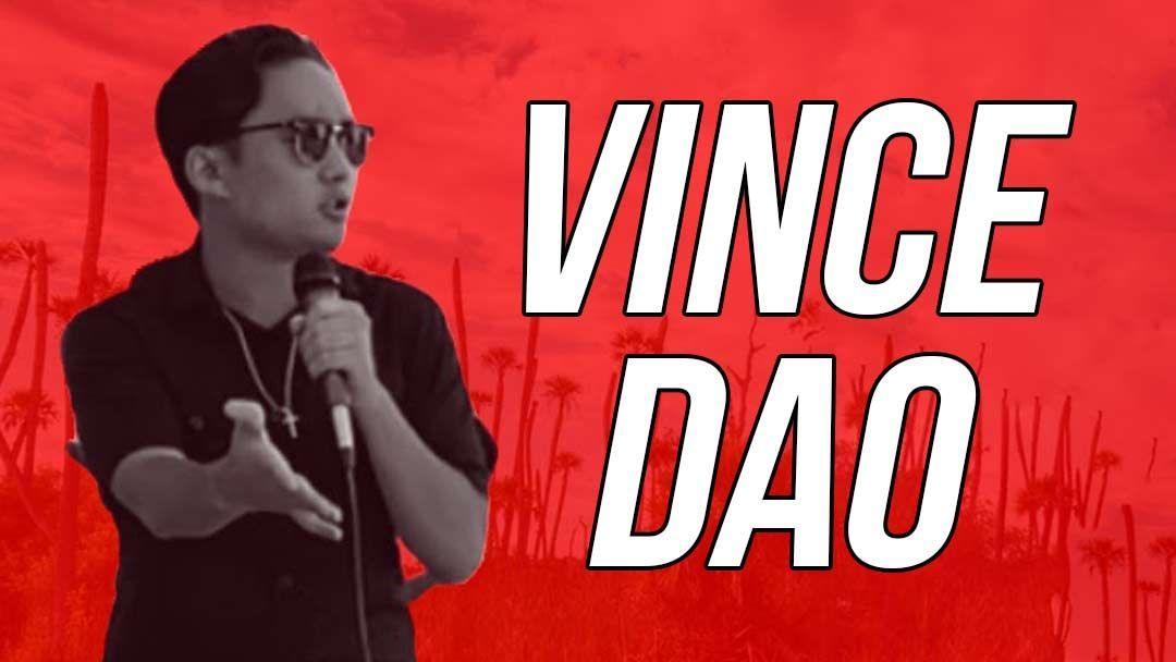 NOT WOKE SHOWS: Vince Dao