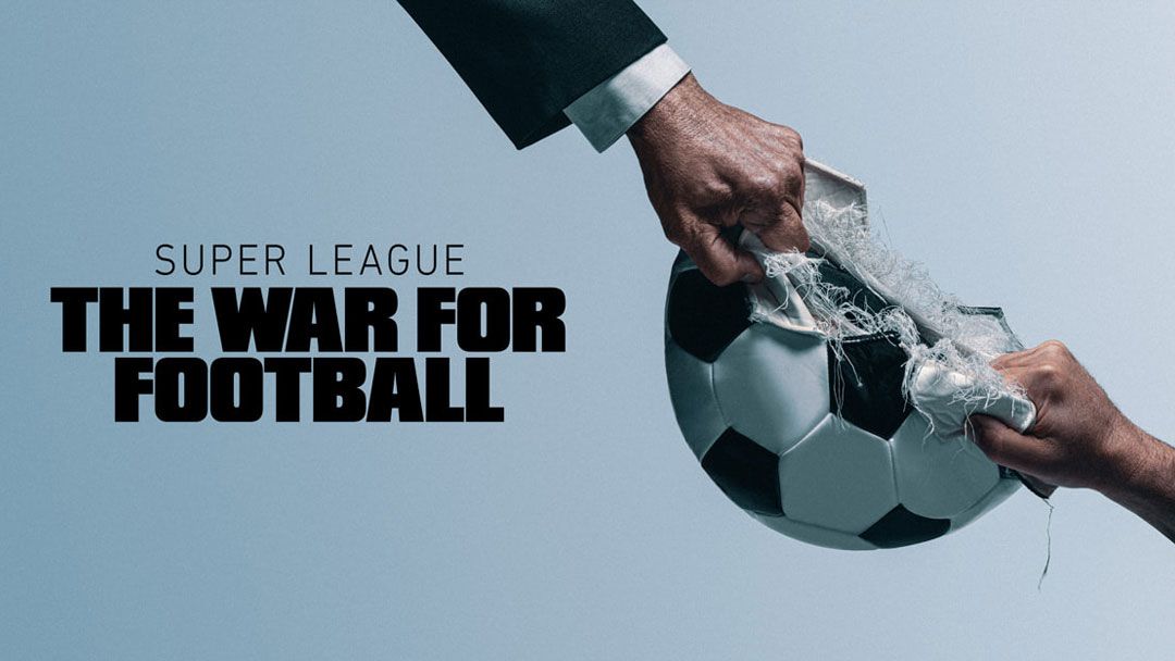 Super League: The War For Football