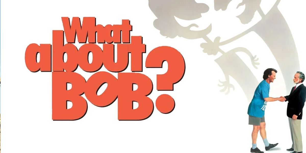 What About Bob?