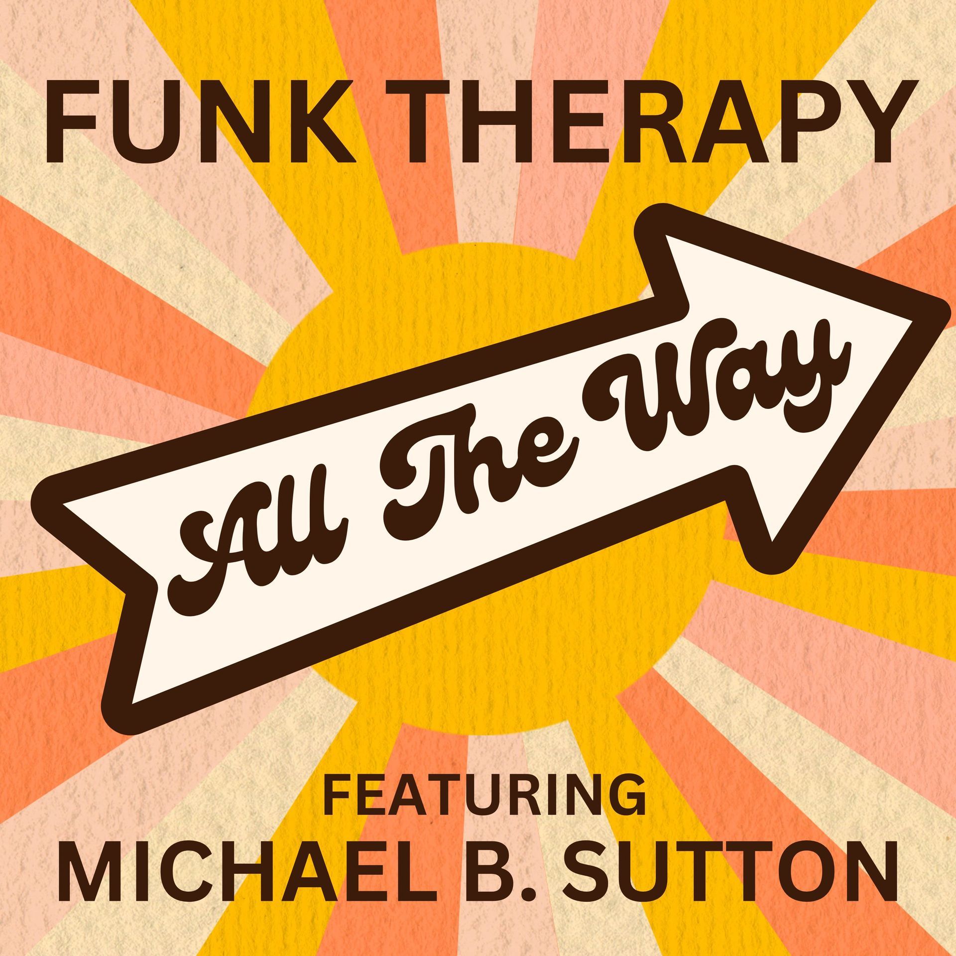 Funk therapy all the way featuring michael b. sutton - cd cover
