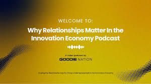 Why relationships matter in the innovation economy podcast
