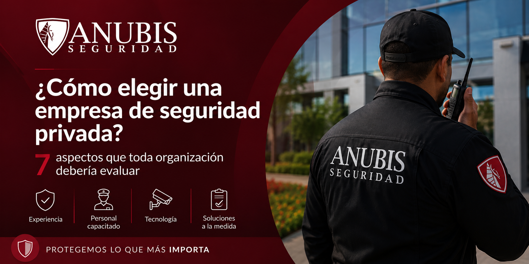 Empresa de seguridad privada Anubis con personal capacitado, tecnología y soluciones a la medida.