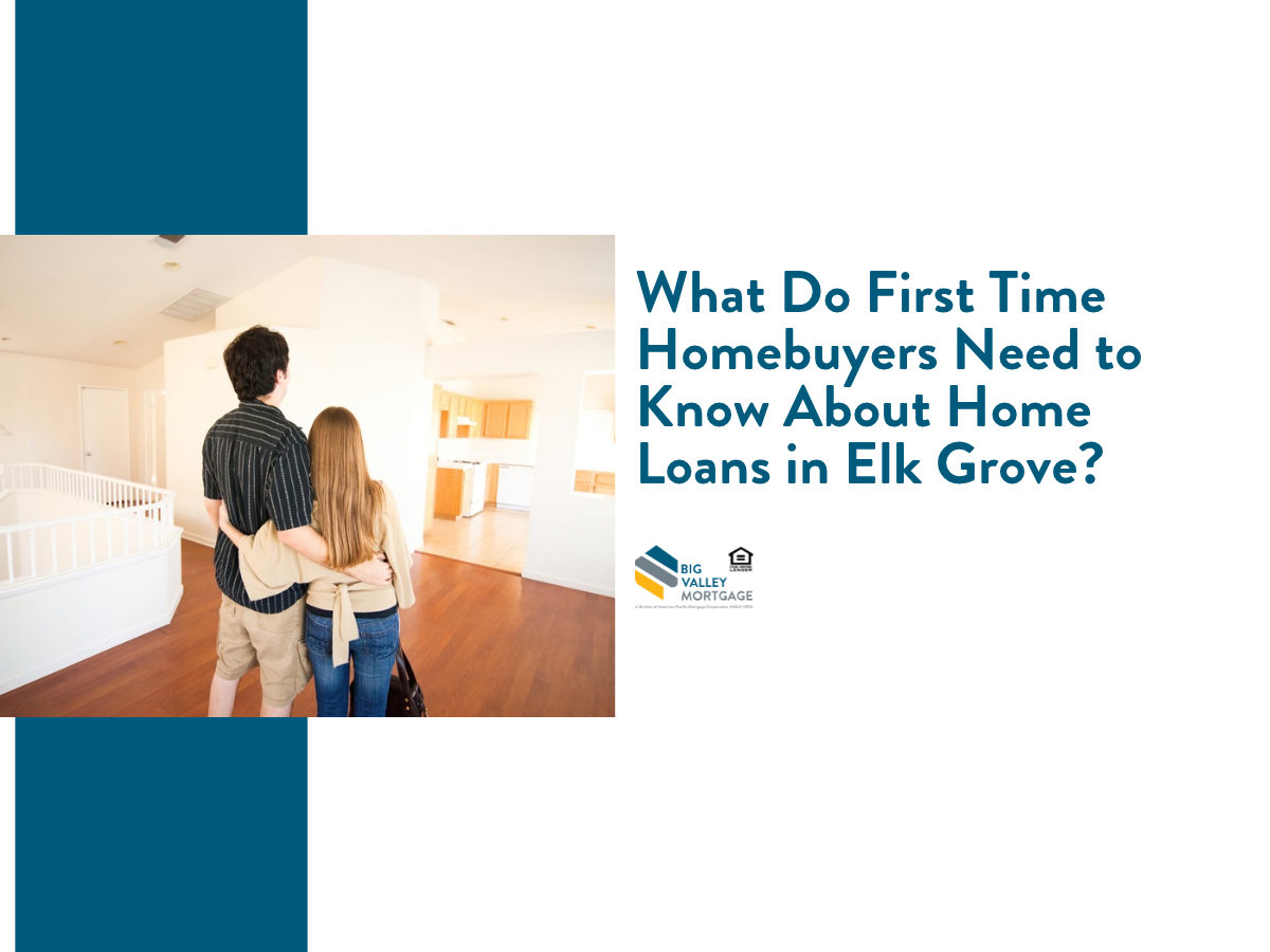 Blog image cover titled “What Do First Time Homebuyers Need to Know About Home Loans in Elk Grove?”