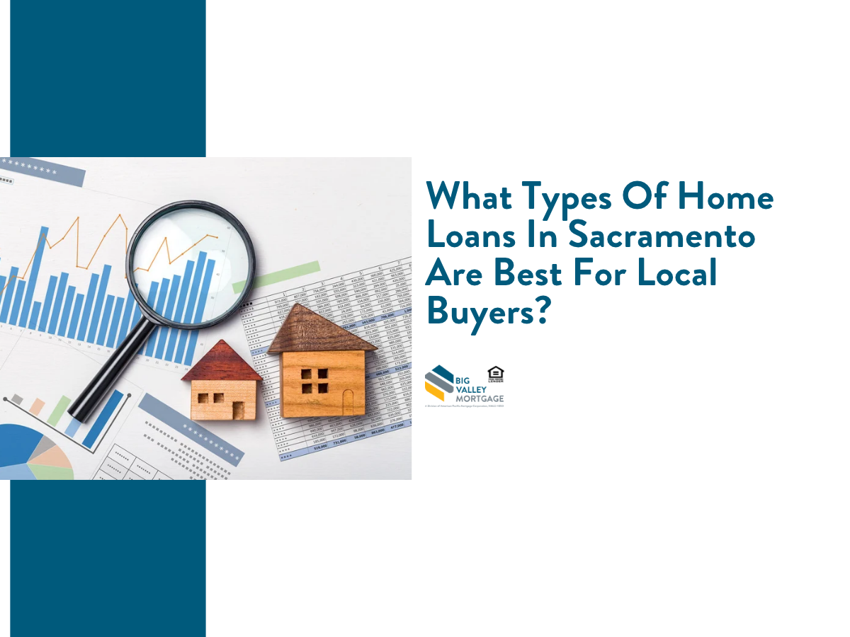 Magnifying glass and house models over documents; blog about types of home loans in Sacramento.