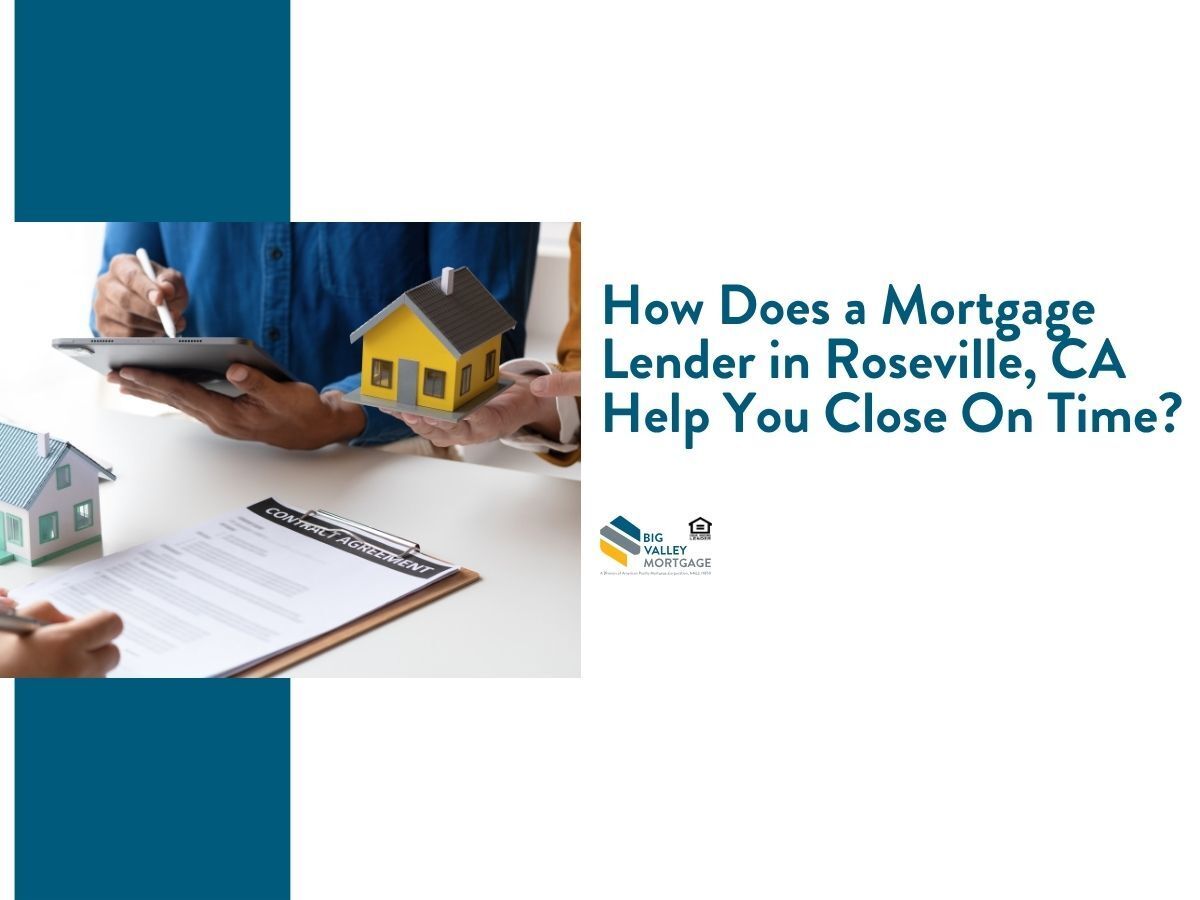 Big Valley Mortgage, mortgage company in Roseville, CA, guiding clients through the mortgage process