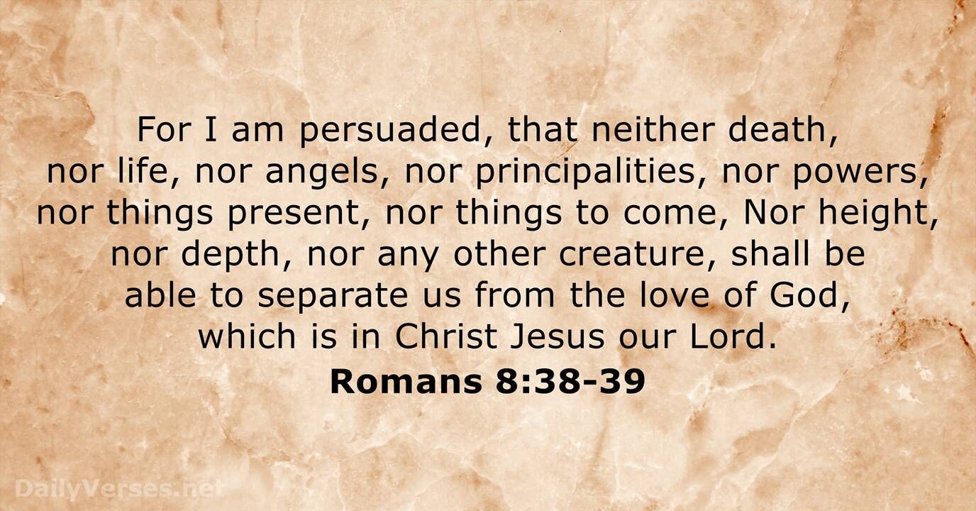 A bible verse from romans 8 38 39 is on a piece of paper