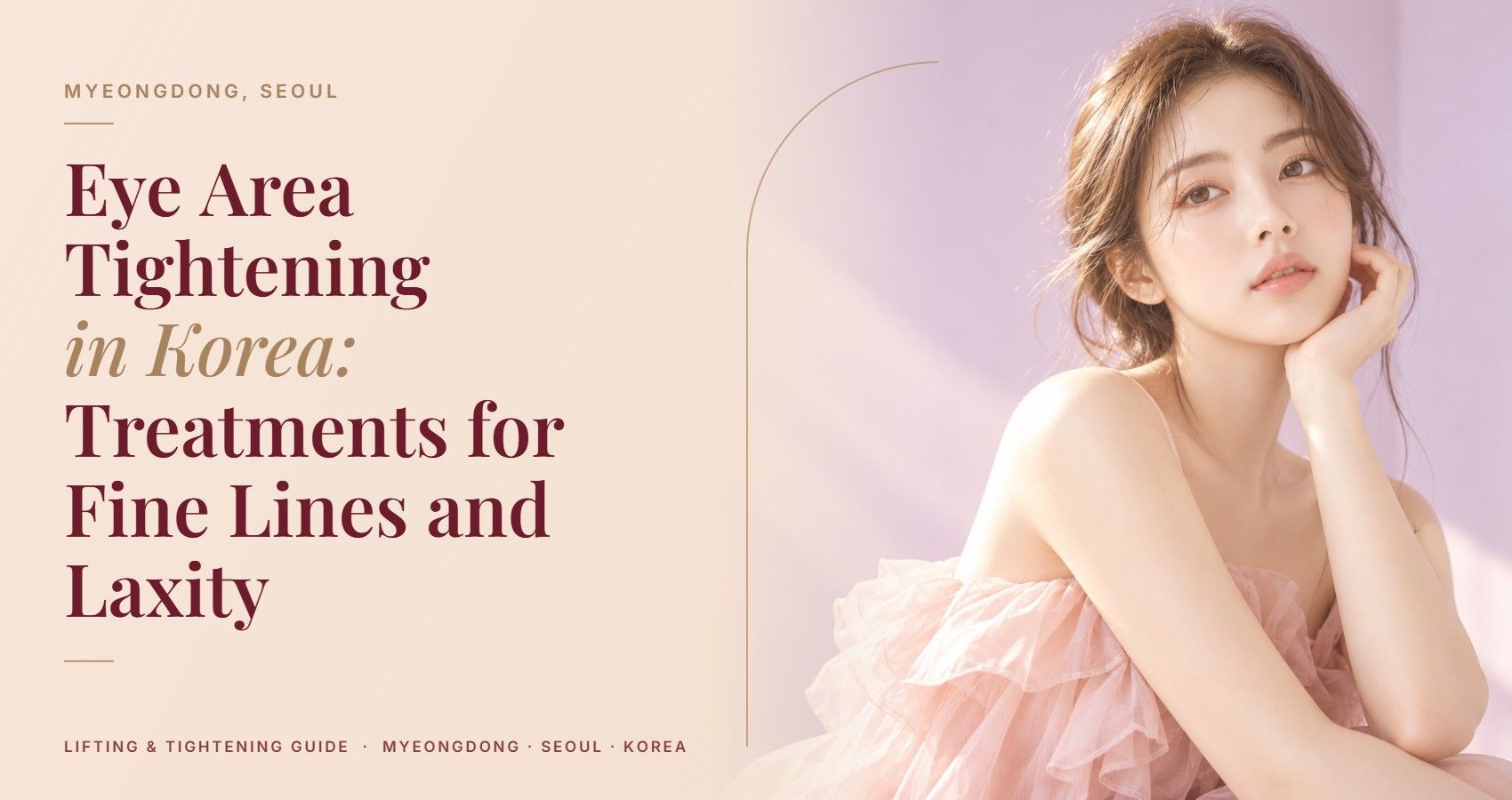 Eye Area Tightening in Korea: Treatments for Fine Lines and Laxity — Myeongdong, Seoul
