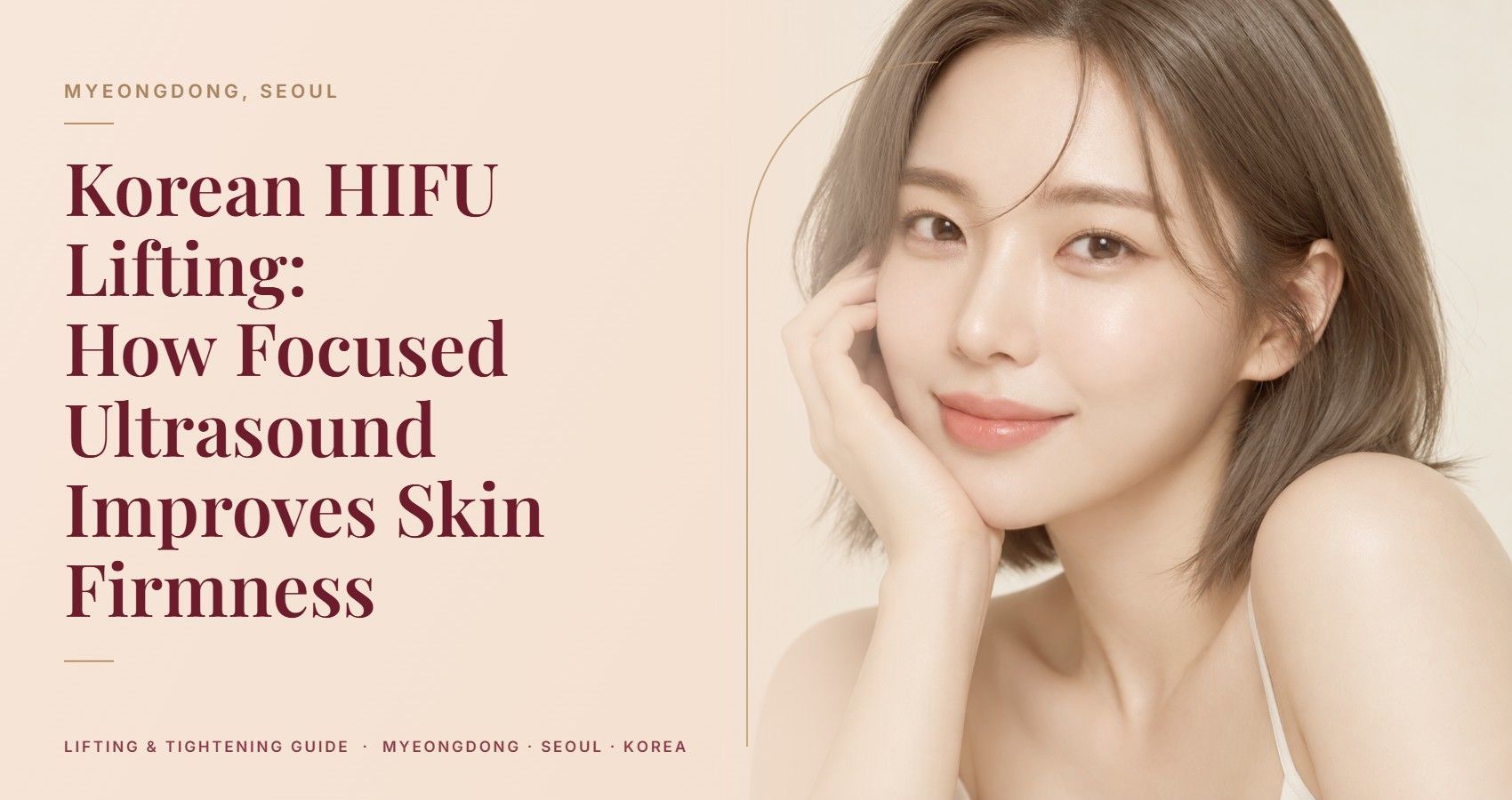 Korean HIFU Lifting: How Focused Ultrasound Improves Skin Firmness — Myeongdong, Seoul