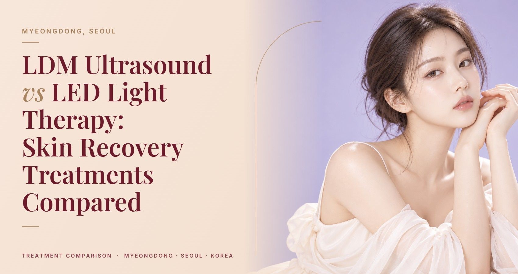 LDM Ultrasound vs LED Light Therapy: Skin Recovery Treatments Compared — Myeongdong, Seoul