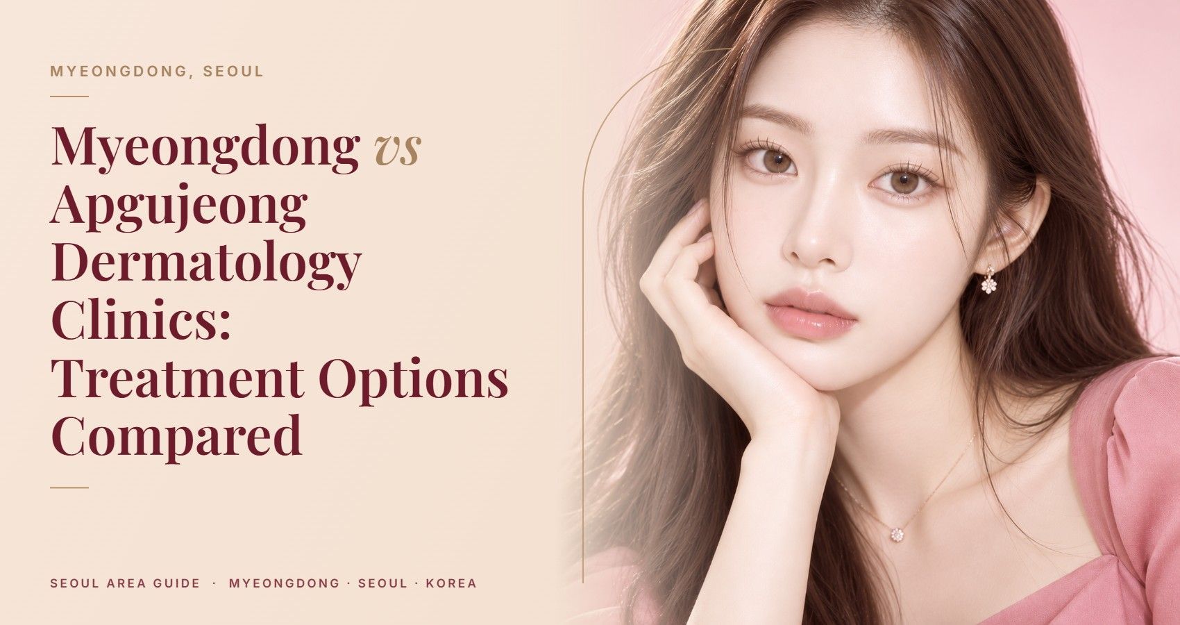 Myeongdong vs Apgujeong Dermatology Clinics: Treatment Options Compared — Myeongdong, Seoul