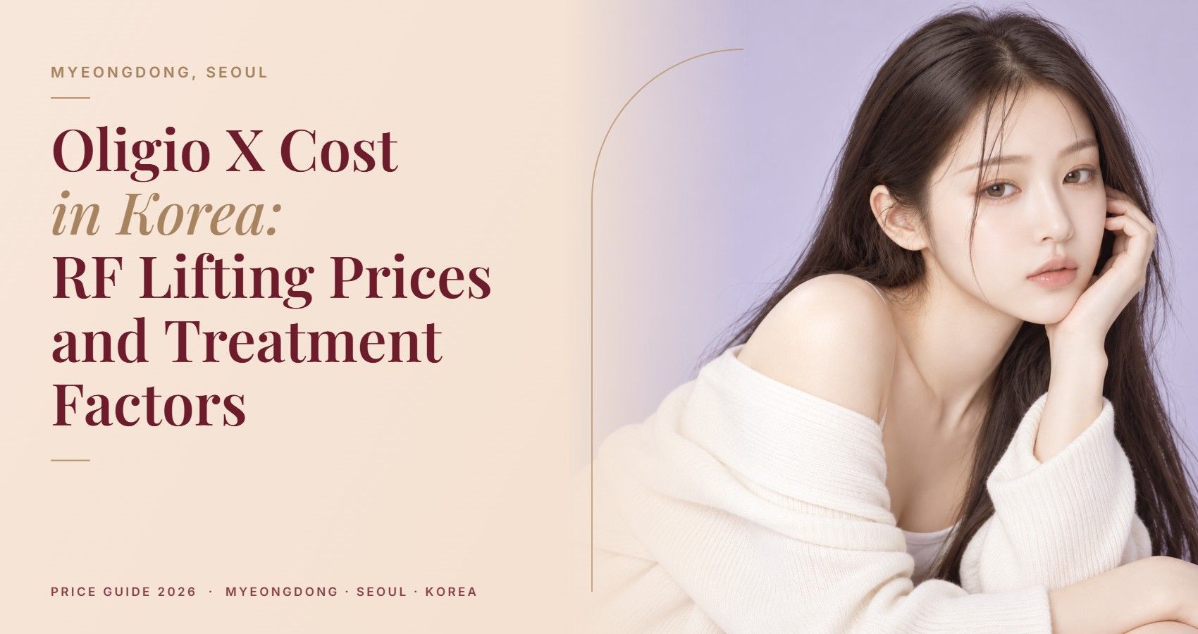 Oligio X Cost in Korea: RF Lifting Prices and Treatment Factors — Myeongdong, Seoul
