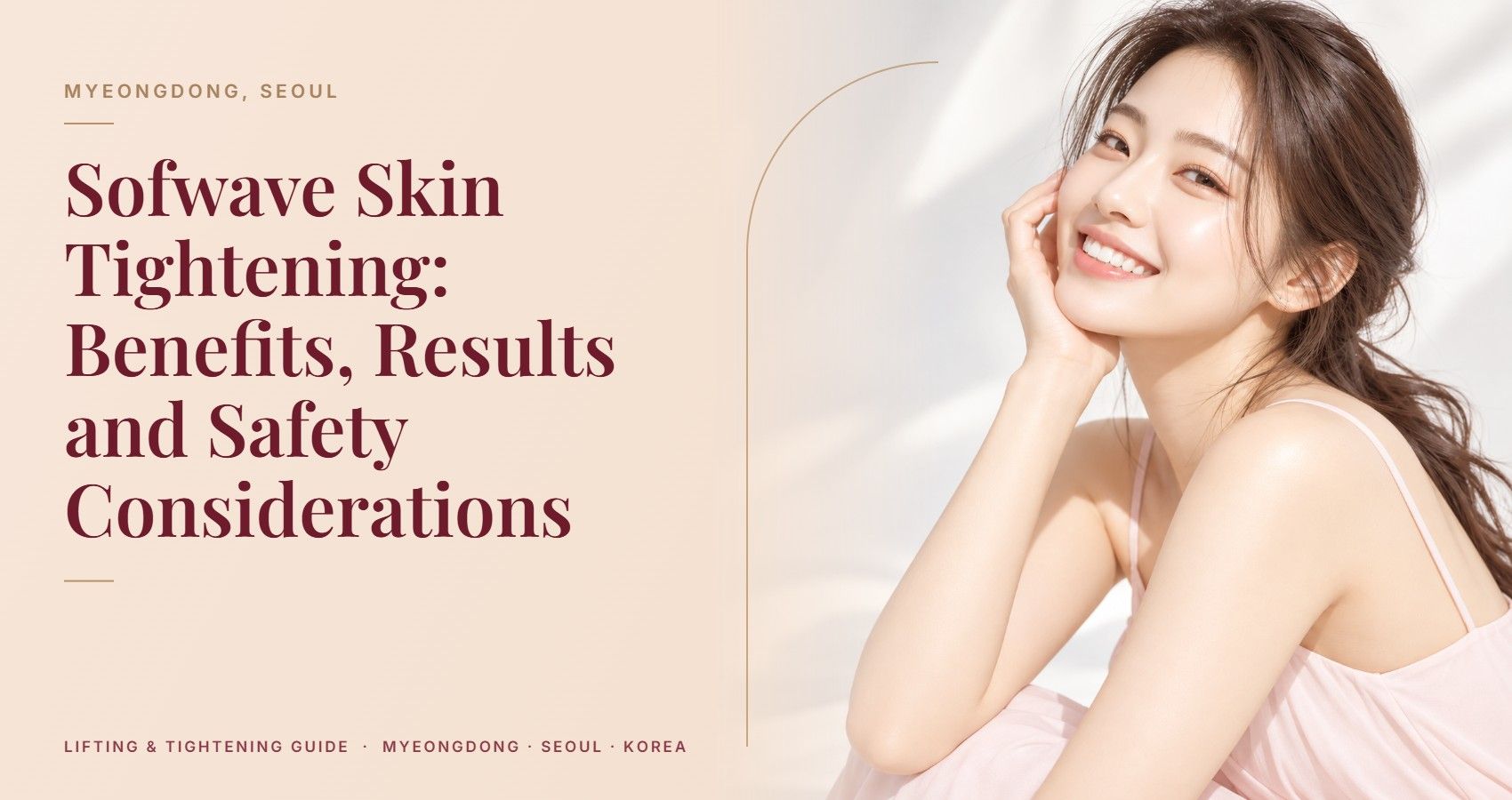 Sofwave Skin Tightening: Benefits, Results and Safety Considerations — Myeongdong, Seoul