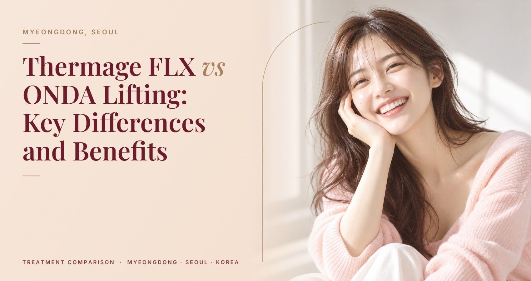 Thermage FLX vs ONDA Lifting: Key Differences and Benefits — Myeongdong, Seoul