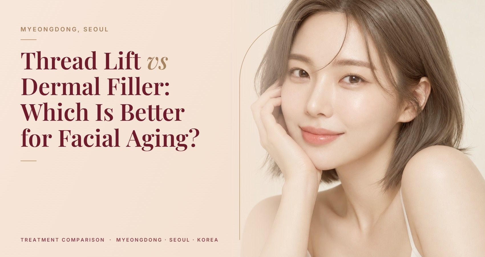 Thread Lift vs Dermal Filler: Which Is Better for Facial Aging? — Myeongdong, Seoul