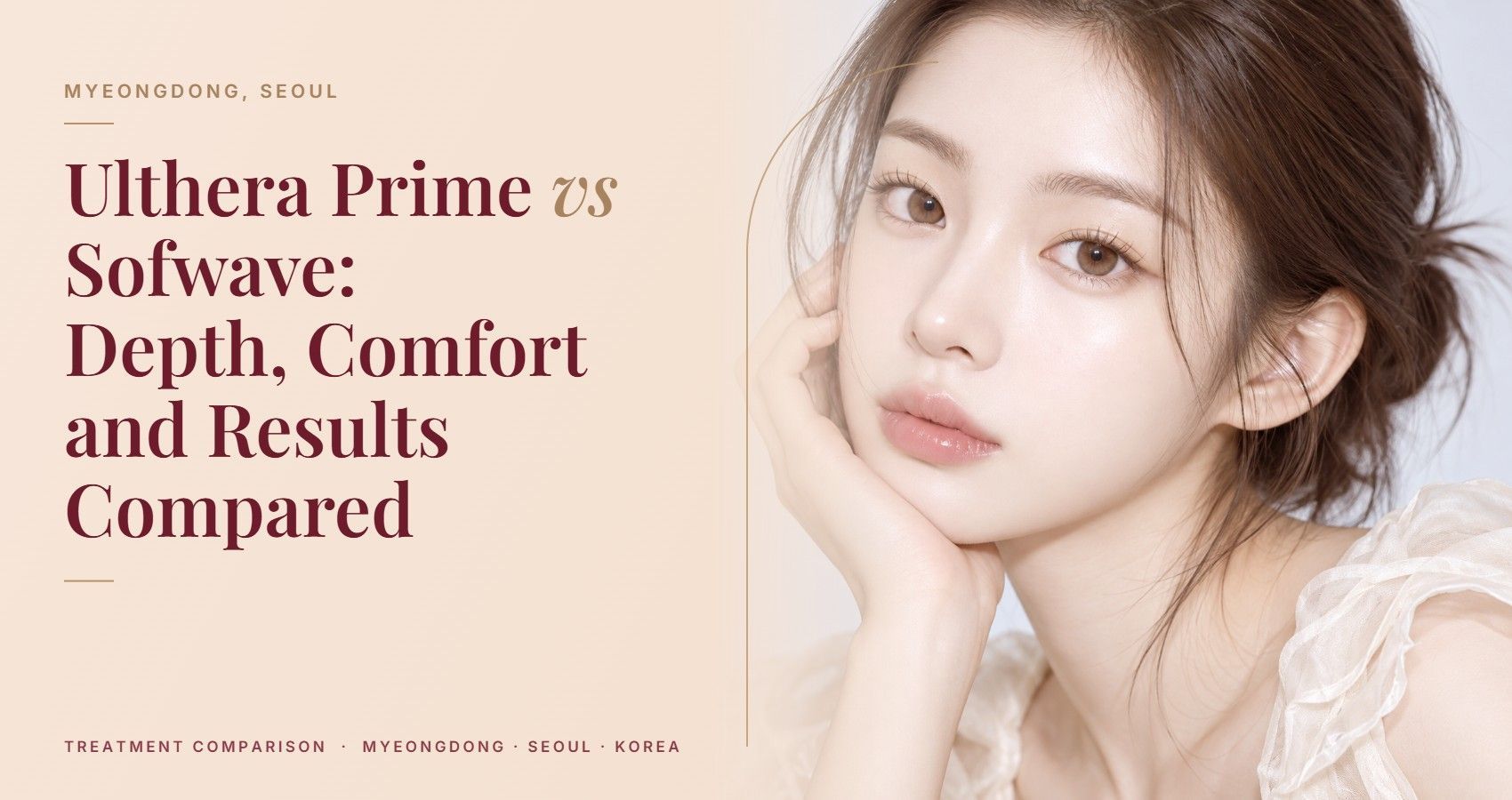 Ulthera Prime vs Sofwave: Depth, Comfort and Results Compared — Myeongdong, Seoul