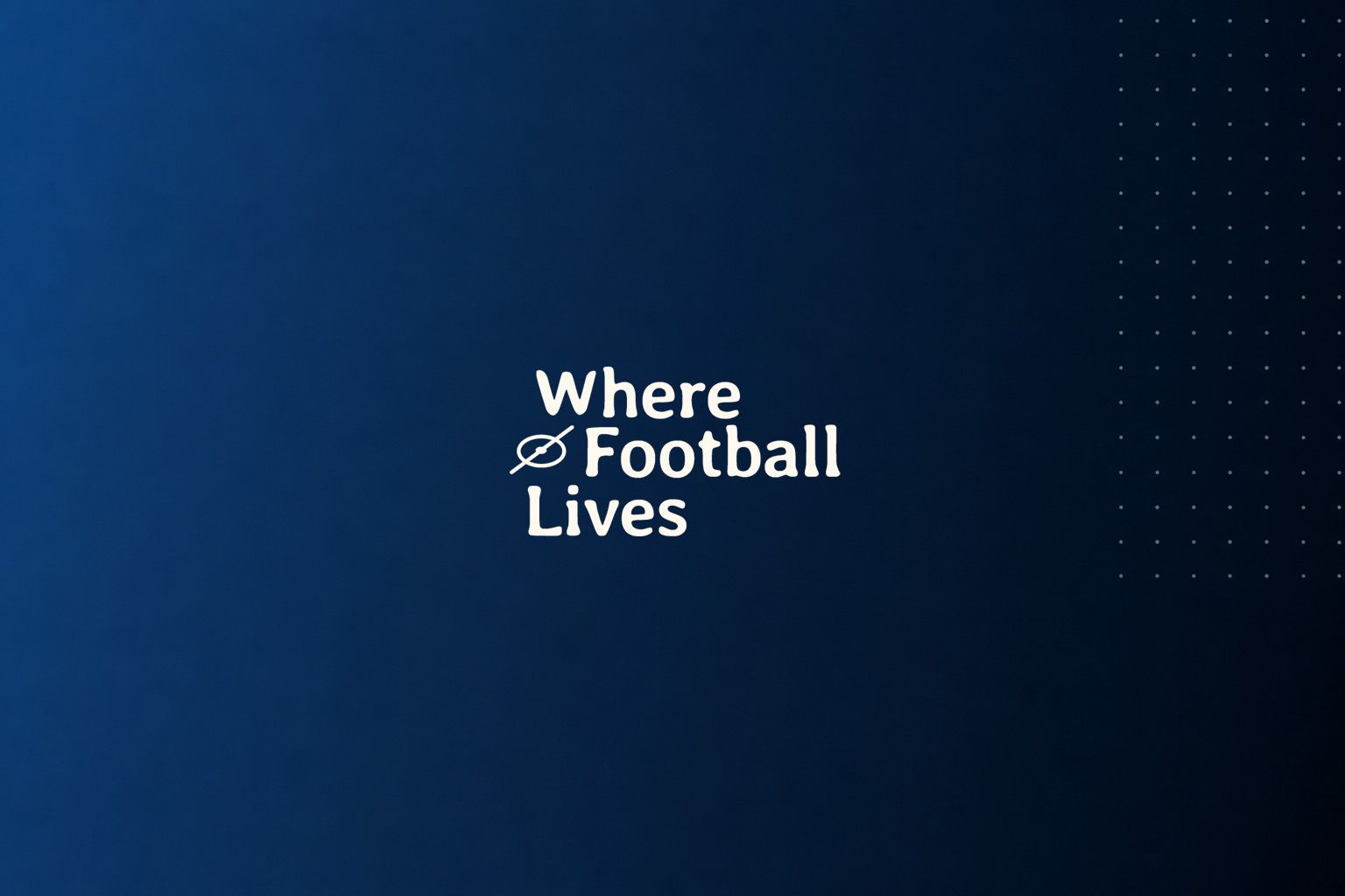 Blue gradient screen with the white text “Where Football Lives” centered left.