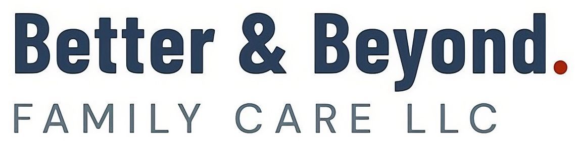 Better And Beyond Family Care LLC