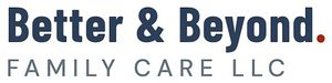 Better And Beyond Family Care LLC