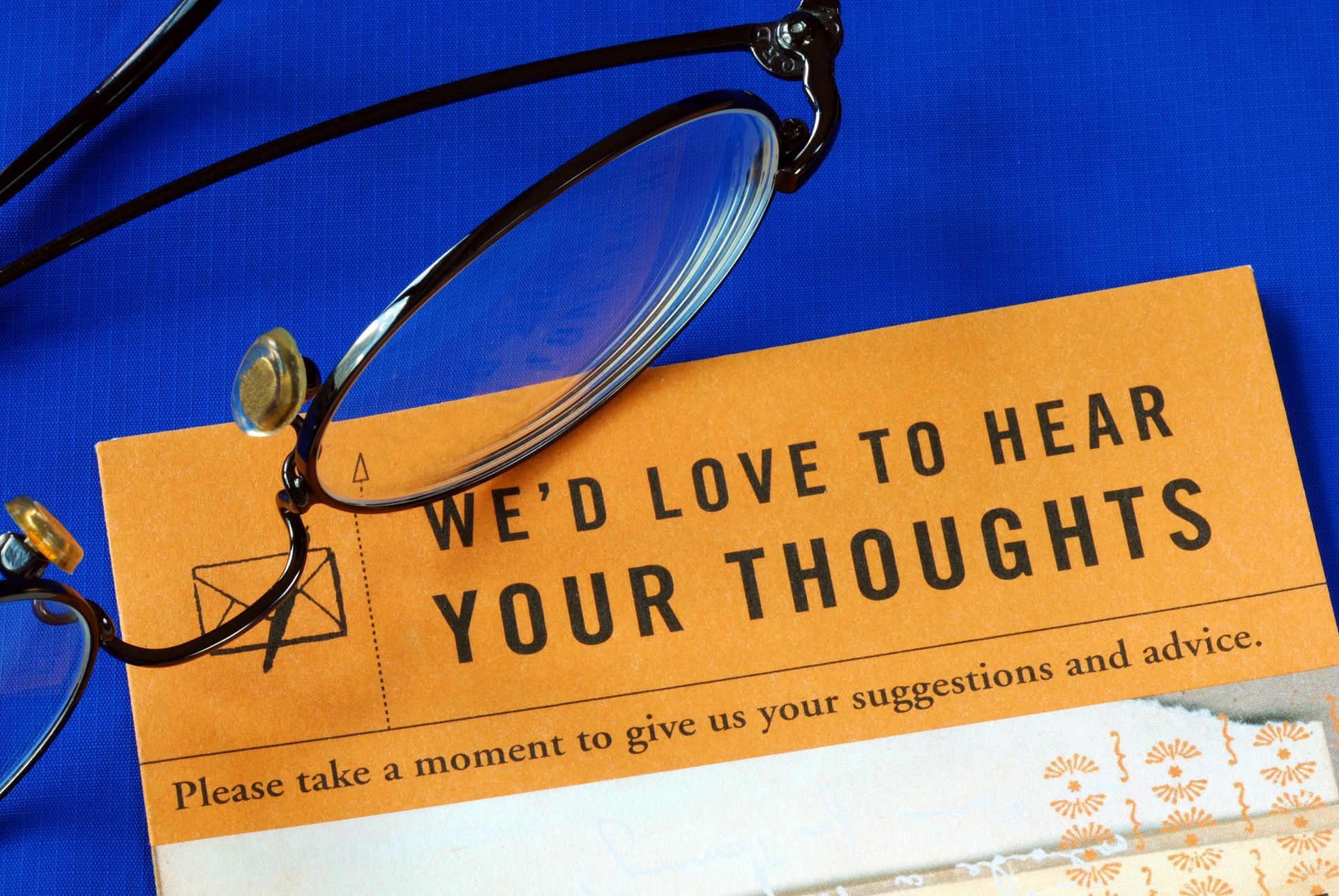 We'd love to hear your thoughts printed on a piece of paper