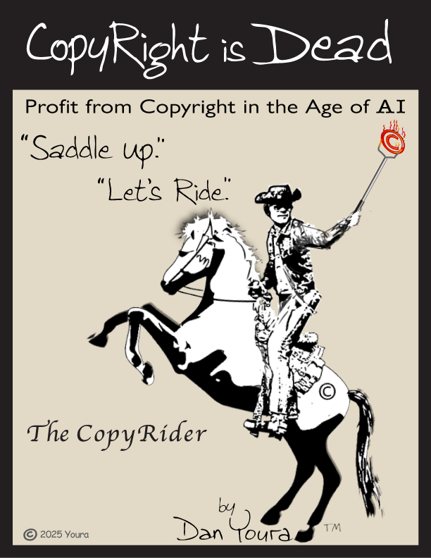 Cartoon of a rider on a horse with text “Copyright is Dead” and “Profit from Copyright in the Age of AI”