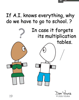Two cartoon students discuss A.I. forgetting multiplication tables; one says, “In case it forgets its multiplication tables.”