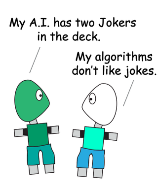 Two cartoon robots talk; one says, “My A.I. has two Jokers in the deck,” and the other, “My algorithms don't like jokes.”