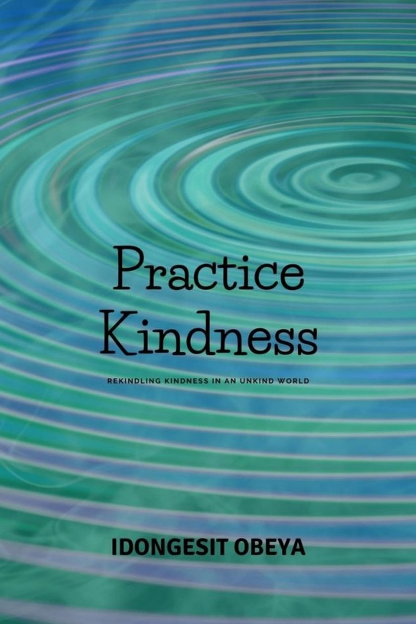Book cover with teal ripples and the title “Practice Kindness” by IDONGISI OBEYA
