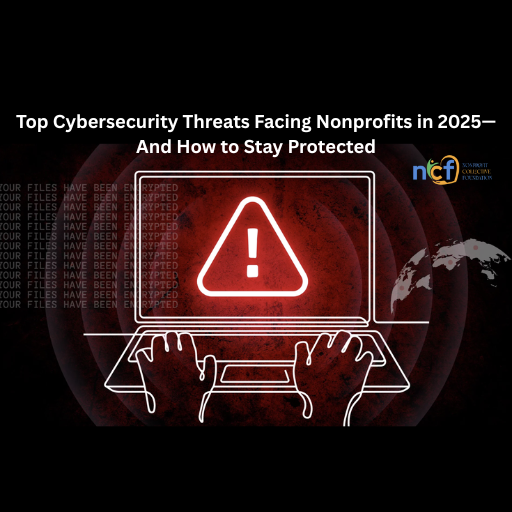 Graphic about cybersecurity threats facing nonprofits in 2025. Laptop with exclamation point symbol, text “YOUR FILES HAVE BEEN ENCRYPTED.”