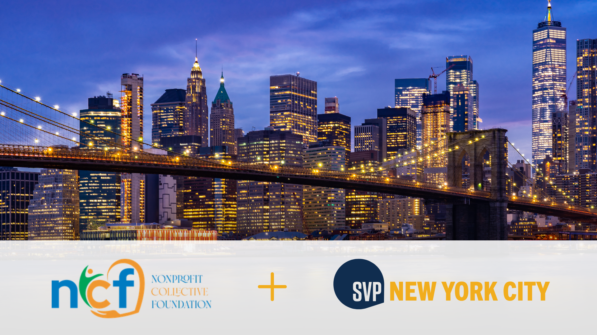 New York City skyline at dusk with the Brooklyn Bridge. Logos for NCF and SVP New York City.