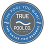 True Pool Co. circular blue-and-white logo with the slogan “The pool you want, the value you deserve.”