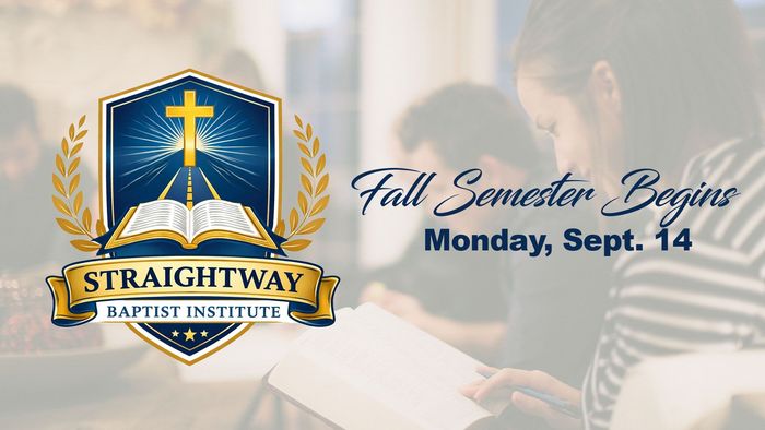 Straightway Baptist Institute crest with “Fall Semester Begins Monday, Sept. 14” on a soft classroom background