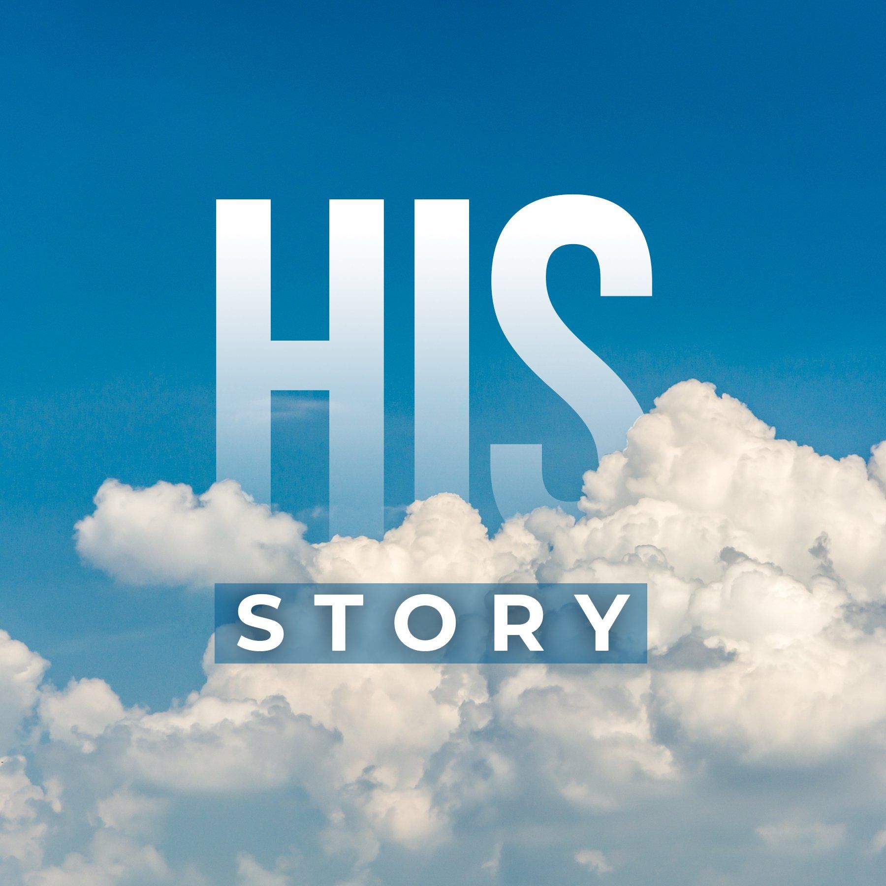 Blue sky with white clouds and large text reading “HIS STORY” overlapping the clouds
