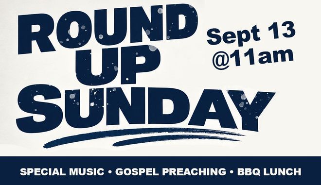 Round Up Sunday event flyer, Sept. 13 at 11am, with special music, gospel preaching, and BBQ lunch