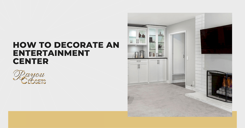 How to Decorate an Entertainment Center