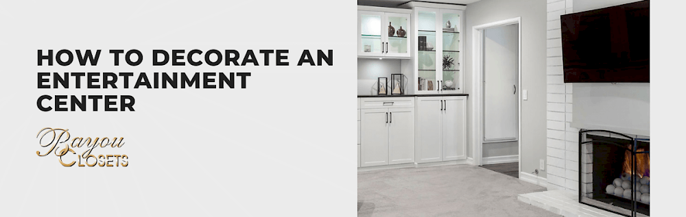 How to Decorate an Entertainment Center