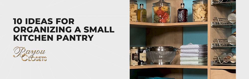 10 Ideas for Organizing a Small Kitchen Pantry