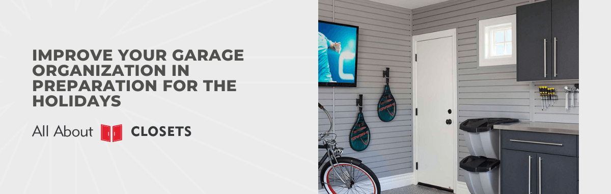 Improve Your Garage Organization in Preparation for the Holidays