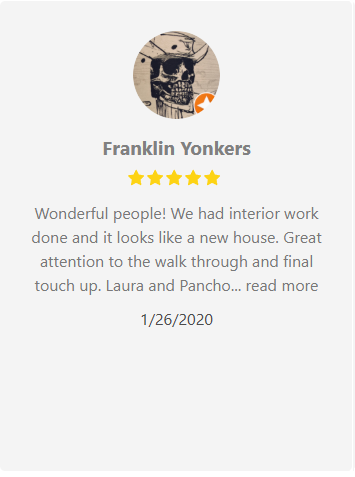 Customer review from Franklin Yonkers: Five-star review, interior work done, looks like new house. Mentions Laura and Pancho.