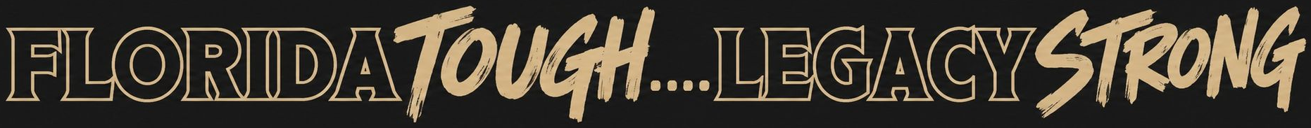 “Florida Tough… Legacy Strong” logo in black and gold text on a dark background
